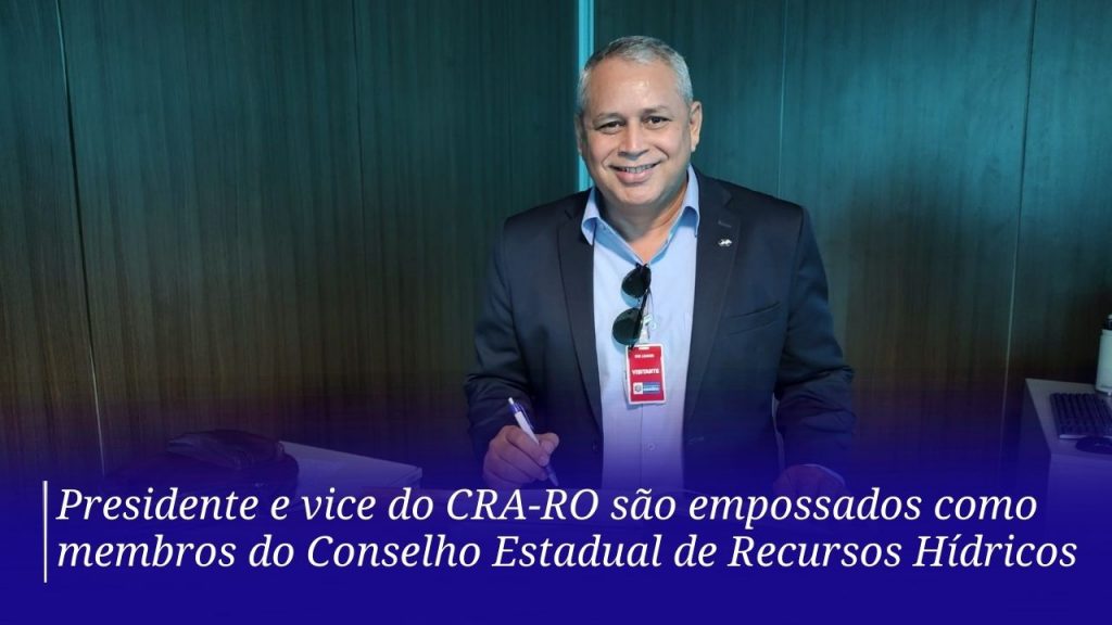 Presidente E Vice Do Cra Ro S O Empossados Como Membros Do Conselho