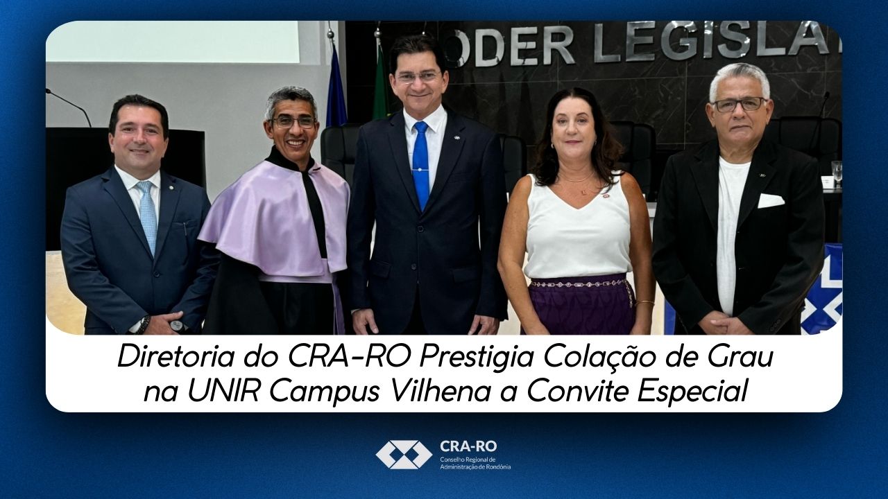 You are currently viewing Diretoria do CRA-RO Prestigia Colação de Grau na UNIR Campus Vilhena