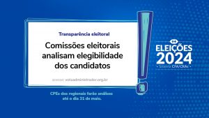 Read more about the article Comissões eleitorais analisam elegibilidade dos candidatos