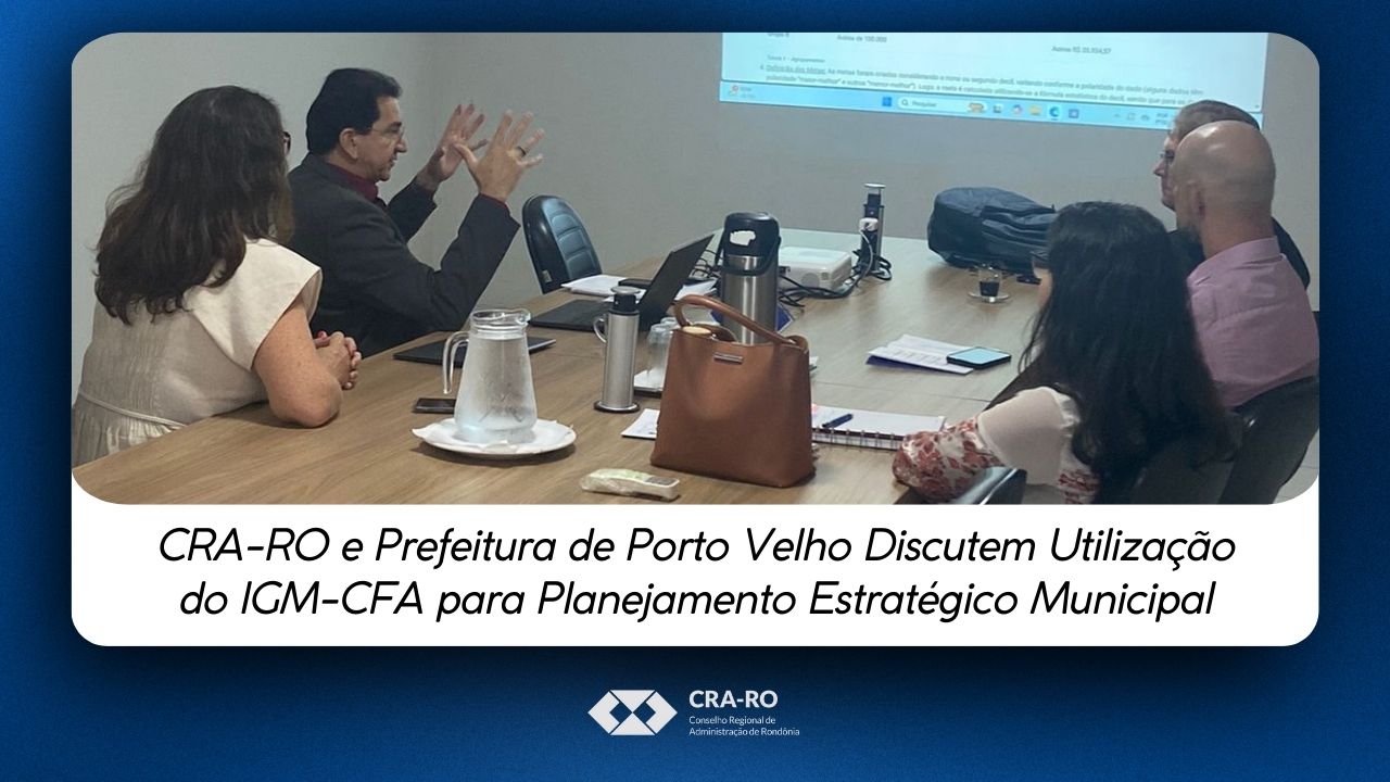 You are currently viewing CRA-RO e Prefeitura de Porto Velho Discutem Utilização do IGM-CFA para Planejamento Estratégico Municipal