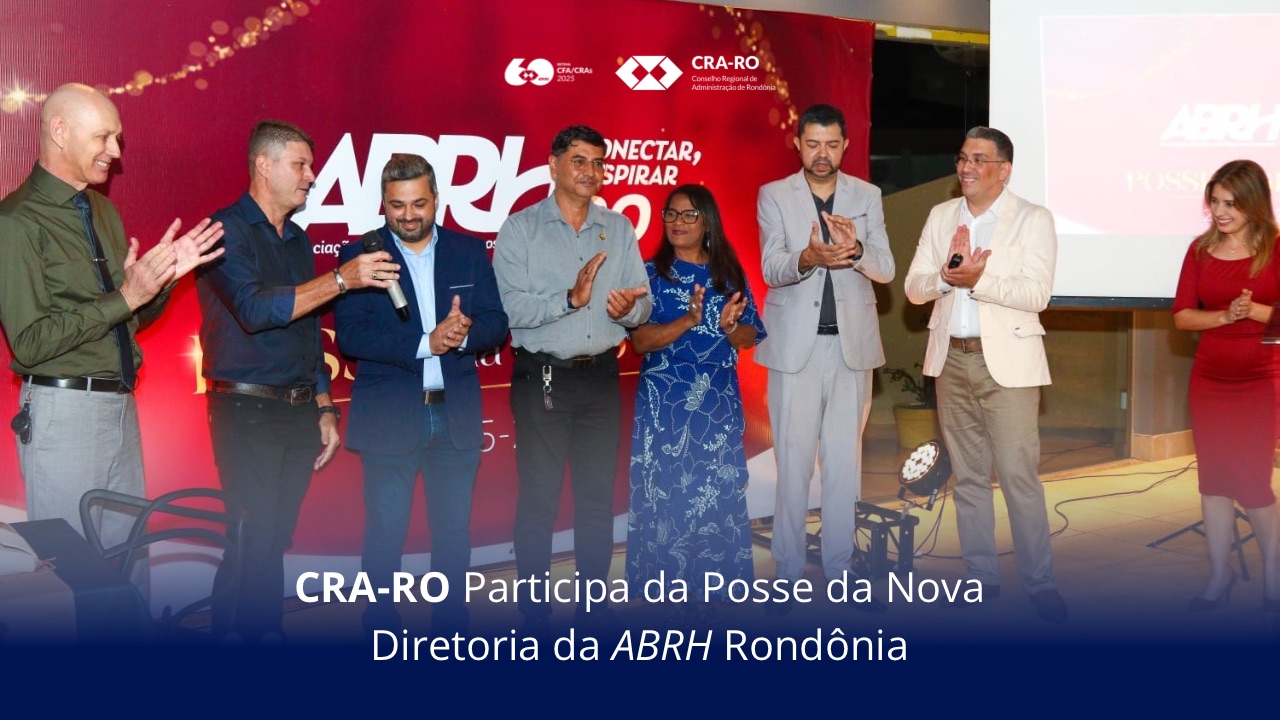 Read more about the article CRA-RO Participa da Posse da Nova Diretoria da ABRH Rondônia