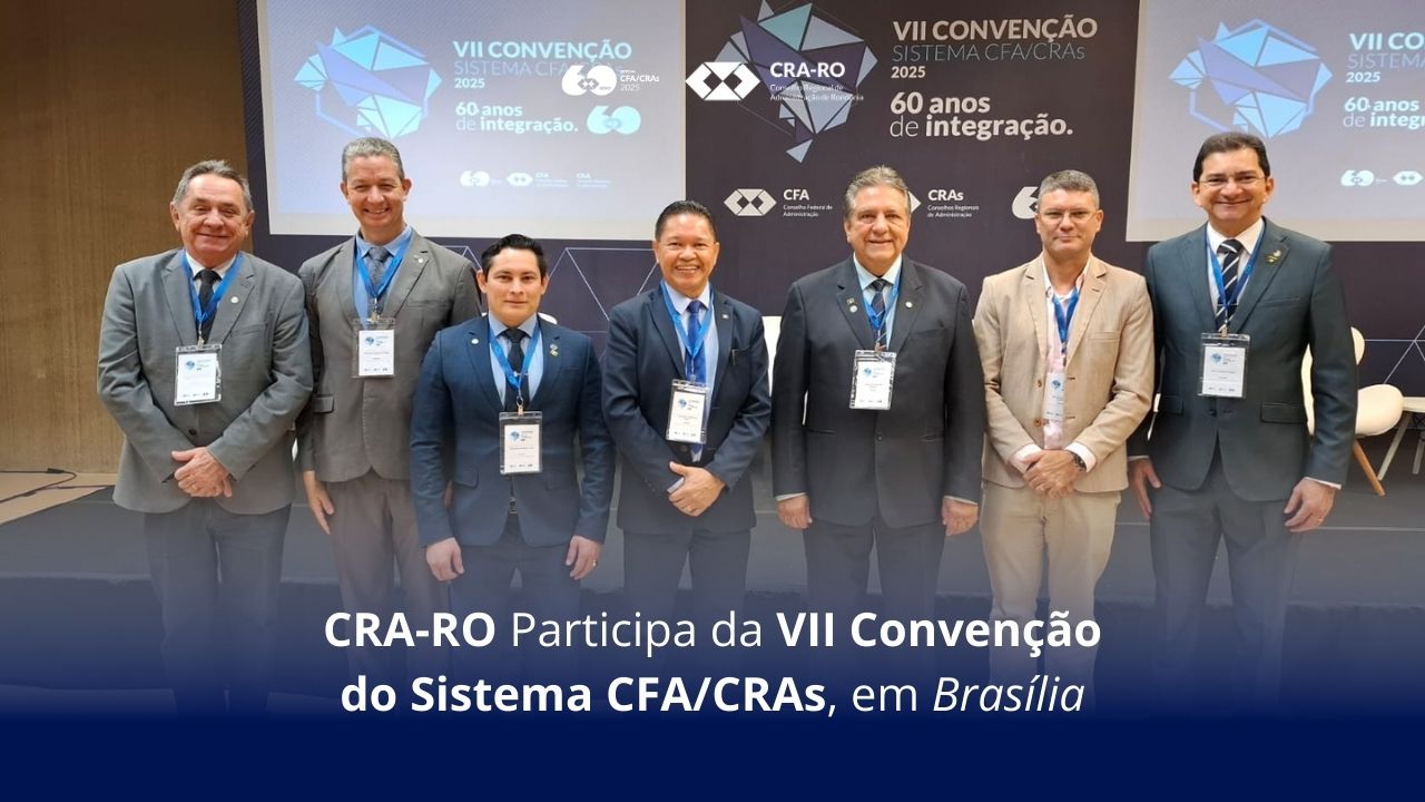 You are currently viewing CRA-RO Participa da VII Convenção do Sistema CFA/CRAs, em Brasília