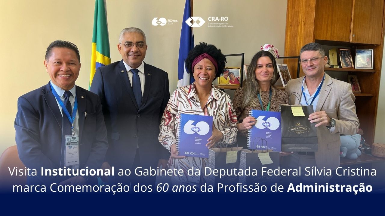 You are currently viewing Visita Institucional ao Gabinete da Deputada Federal Sílvia Cristina marca Comemoração dos 60 anos da Profissão de Administração